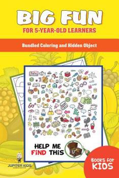 Paperback Big Fun for 5-Year-Old Learners: Bundled Coloring and Hidden Object Books for Kids Book