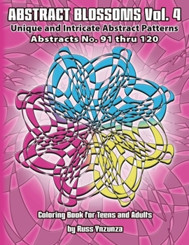 Paperback Abstract Blossoms Vol. 4: Unique and Intricate Abstract Patterns Coloring Book for Adults Book