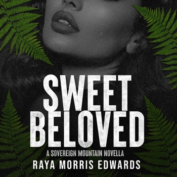 Sweet Beloved: A Sovereign Mountain Novella (Sovereign Mountain Bonus Content)