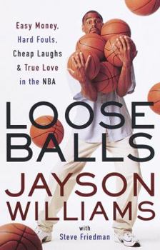 Hardcover Loose Balls: Easy Money, Hard Fouls, Cheap Laughs and True Love in the NBA Book