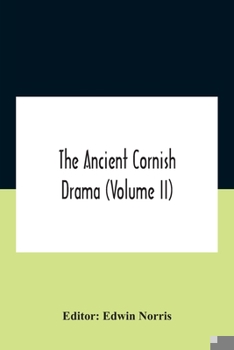 Paperback The Ancient Cornish Drama (Volume Ii) Book