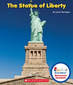 The Statue of Liberty - Book  of the Scholastic Rookie Read-About: American Symbols