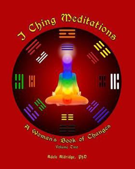 Paperback I Ching Meditations, Volume 2: A Woman's Book of Changes Book