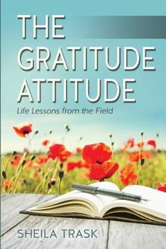 Paperback The Gratitude Attitude: Life Lessons from the Field Book