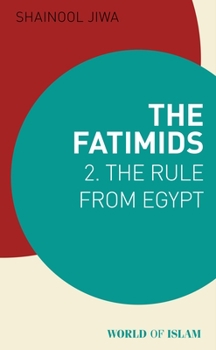 Paperback The Fatimids 2: The Rule from Egypt Book