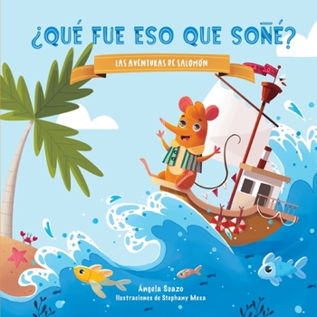 Paperback ¿Qué fue eso que soñé?: Las Aventuras de Salomón [Spanish] Book
