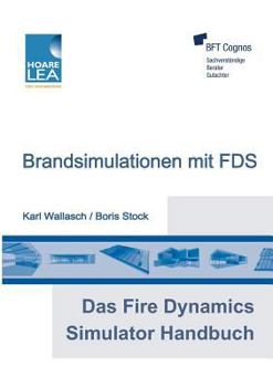 Paperback Das Fire Dynamics Simulator Handbuch: Brandsimulationen mit FDS [German] Book