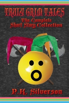 Paperback Truly Grim Tales: The Complete Short Story Collection Book