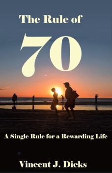Paperback The Rule of 70: A Single Rule for a Rewarding Life Book