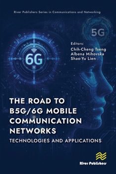 Hardcover The Road to B5G/6G Mobile Communication Networks: Technologies and Applications Book
