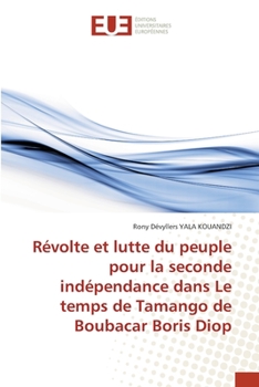 Paperback Révolte et lutte du peuple pour la seconde indépendance dans Le temps de Tamango de Boubacar Boris Diop [French] Book