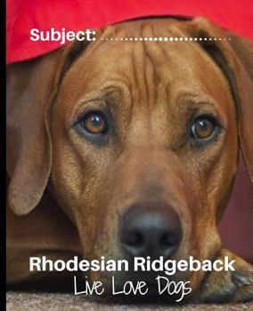 Paperback Rhodesian Ridgeback - Live Love Dogs!: Composition Notebook for Dog Lovers Book