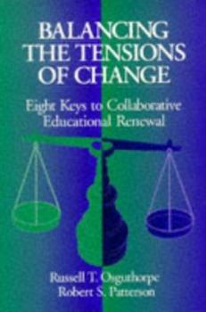 Paperback Balancing the Tensions of Change: Eight Keys to Collaborative Educational Renewal Book