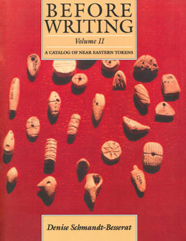 Paperback Before Writing, Vol. II: A Catalog of Near Eastern Tokens Book