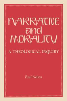 Hardcover Narrative and Morality: A Theological Inquiry Book