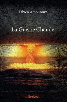 La Guerre Chaude (French Edition)