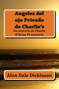 Paperback Angeles del ojo Privado de Charlie's: Un misterio de Charlie O'Brien PI mysterio [Spanish] Book