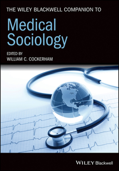 Hardcover The Wiley Blackwell Companion to Medical Sociology Book