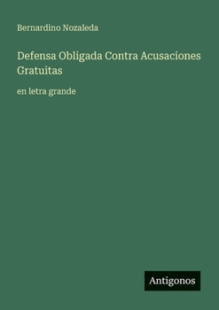 Defensa Obligada Contra Acusaciones Gratuitas: en letra grande (Spanish Edition)