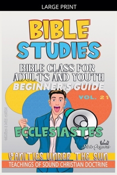 Paperback Bible Class for Adults and Youth: Beginner's Guide: Ecclesiastes [Large Print] Book