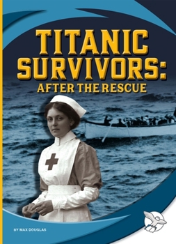Titanic Survivors : After the Rescue