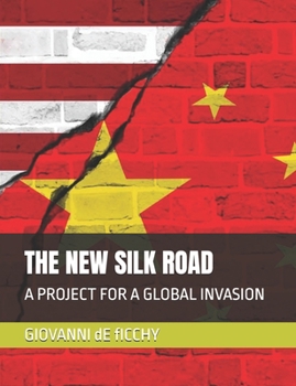 Paperback The New Silk Road: A Project for a Global Invasion Book