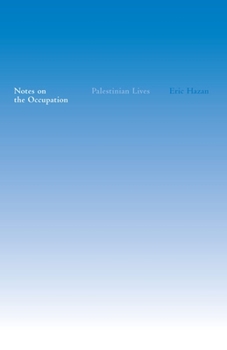Hardcover Notes on the Occupation: Palestinian Lives Book