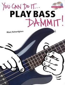 Paperback You Can Do It...Play Bass Dammit! [With Two CDs] Book