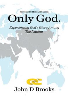 Paperback Only God: Experiencing God's Glory among the Nations Book