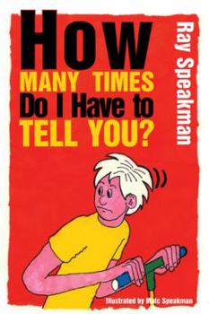 Paperback How Many Times Do I Have to Tell You? Book