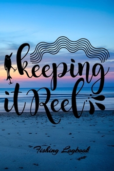 Keeping it reel: fishing logbook fishermans records details date time location weather  conditions water tide and moon phase s fishing lovers gifts  diary men or woman tackle box