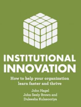 Paperback Institutional Innovation: How to Help Your Organization Learn Faster and Thrive Book