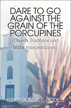Dare to Go Against the Grain of the Porcupines: (Church Traditions and State Interpretations)