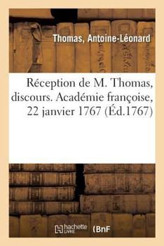 Paperback Réception de M. Thomas, Discours. Académie Françoise, 22 Janvier 1767 [French] Book