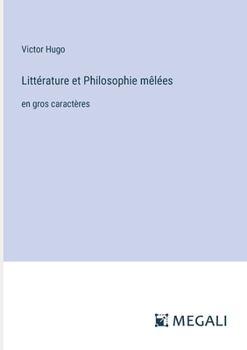 Paperback Littérature et Philosophie mêlées: en gros caractères [French] Book