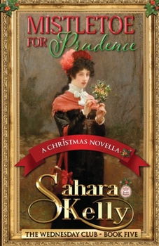 Mistletoe for Prudence: A Christmas Novella - Book #4 of the Wednesday Club