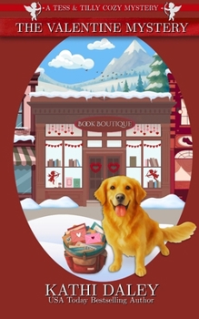 The Valentine Mystery - Book #2 of the Tess and Tilly