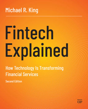 Paperback Fintech Explained: How Technology Is Transforming Financial Services, Second Edition Book