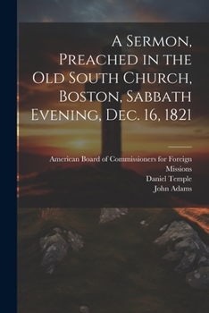 Paperback A Sermon, Preached in the Old South Church, Boston, Sabbath Evening, Dec. 16, 1821 Book