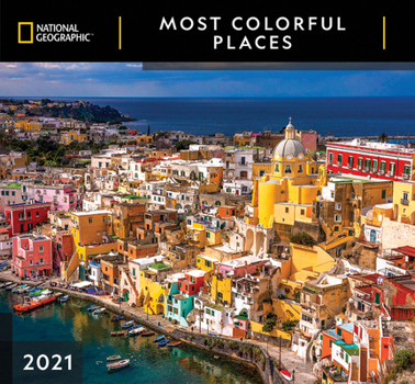 National Geographic Most Colorful Places 2021 Wall Calendar