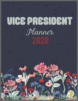 Paperback VICE PRESIDENT Planner 2020: Daily Weekly Planner with Monthly quick-view/over view with 2020 calendar Book