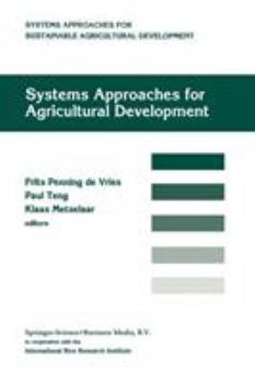 Paperback Systems Approaches for Agricultural Development: Proceedings of the International Symposium on Systems Approaches for Agricultural Development, 2-6 De Book
