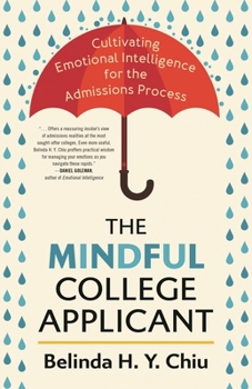 Paperback The Mindful College Applicant: Cultivating Emotional Intelligence for the Admissions Process Book
