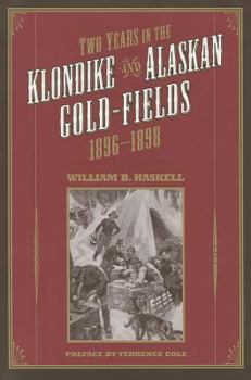 Two Years in the Klondike and Alaskan Gold-Fields, 1896-1898: A Thrilling Narrative of Life in the Gold Mines and Camps (Classic Reprint Series (Univ of Alaska Pr), No 5) - Book  of the Classic Reprint Series