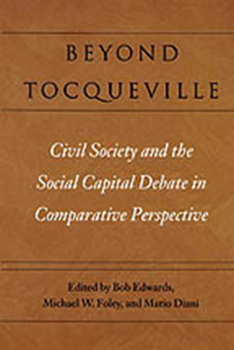 Paperback Beyond Tocqueville: Civil Society and the Social Capital Debate in Comparative Perspective Book