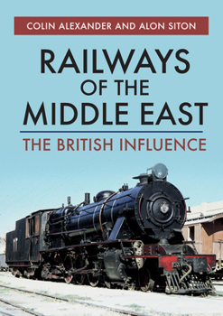 Paperback Railways of the Middle East: The British Influence Book