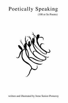 Paperback Poetically Speaking: (100 or So Poems) Book