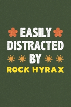 Easily Distracted By Rock Hyrax: A Nice Gift Idea For Rock Hyrax Lovers Funny Gifts Journal Lined Notebook 6x9 120 Pages