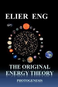 Paperback The Original Energy Theory: Photogenesis Book