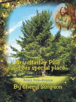 Hardcover Grandfather Pine and His Special Place: Book One - Spring Book